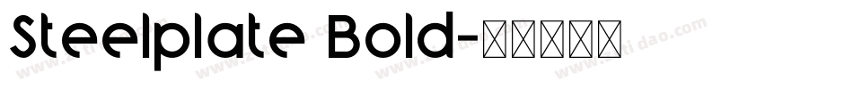 Steelplate Bold字体转换
